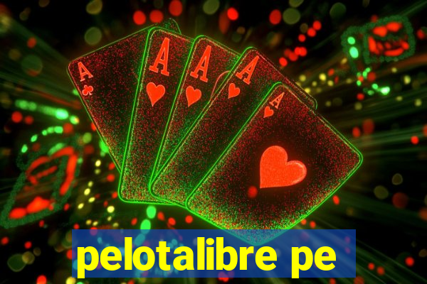 pelotalibre pe